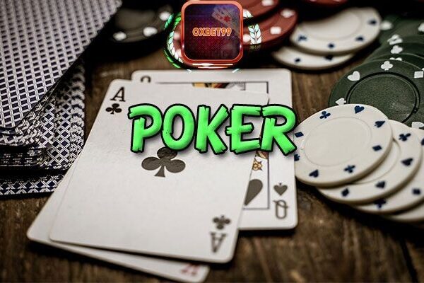 Tìm hiểu về cách chơi poker Oxbet đơn giản và mới nhất